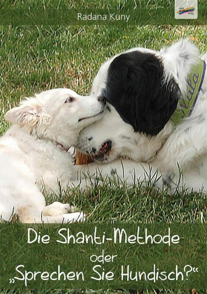 Die Shanti-Methode: oder "Sprechen Sie Hundisch?"