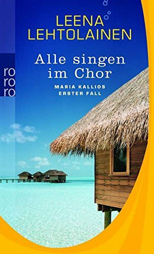Alle singen im Chor: Maria Kallios erster Fall | Ein Finnland-Krimi (Die Maria Kallio-Reihe, Band 1)