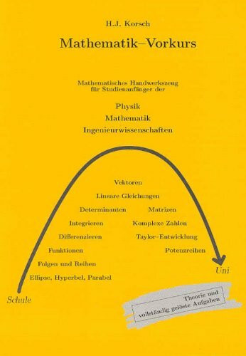Mathematik-Vorkurs: Mathematisches Handwerkszeug für Studienanfänger der Physik, Mathematik und Ingenieurwissenschaften