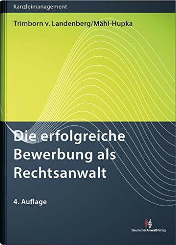 Die erfolgreiche Bewerbung als Rechtsanwalt (Kanzleimanagement)