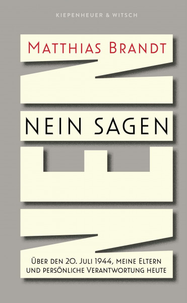 Nein sagen: Über den 20. Juli 1944, meine Eltern und persönliche Verantwortung heute