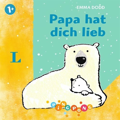 Papa hat dich lieb - Pappbilderbuch: PiNGPONG (Emma Dodd Pappbilderbücher)