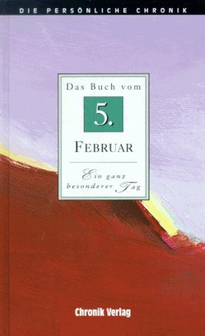 Die Persönliche Chronik, in 366 Bdn., 5. Februar