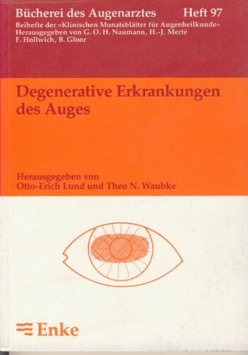 Degenerative Erkrankungen des Auges. Hauptreferate XVIII. Essener Fortbildung für Augenärzte