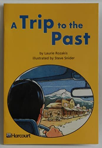 Harcourt School Publishers Trophies: On Level Individual Reader Grade 3 a Trip to the Past (Trophies 03) Harcourt School Publishers Trophies: On Level Individual Reader Grade 3 a Trip to the Past (Trophies 03)