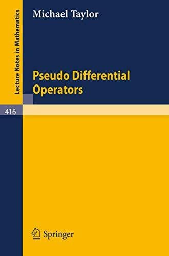 Pseudo Differential Operators (Lecture Notes in Mathematics, 416, Band 416)