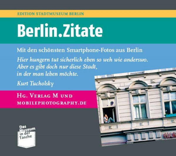 Berlin.Zitate: Mit den schönsten Smartphone-Fotos aus Berlin (Museum in der Tasche)