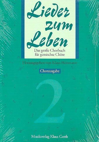 Lieder zum Leben 2: Chorausgabe
