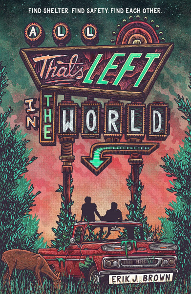 All That's Left in the World: love begins when the world ends in the hit genre-bending queer dystopian romance about courage, hope and humanity, for fans of The Last of Us and Heartstopper