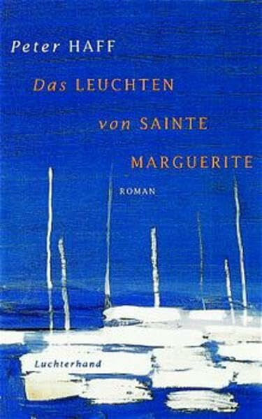 Das Leuchten von Sainte Marguerite: Roman