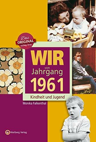 Wir vom Jahrgang 1961 - Kindheit und Jugend (Jahrgangsbände)