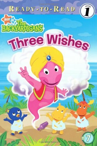 Three Wishes (Backyardigans Ready-To-Read, Level 1, Band 7)