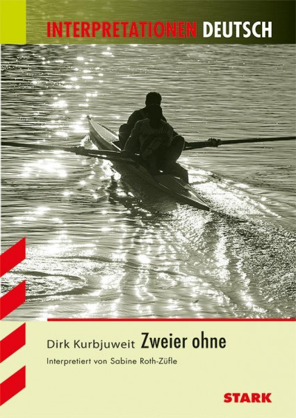 Interpretationshilfe Deutsch. Dirk Kurbjuweit: "Zweier ohne"