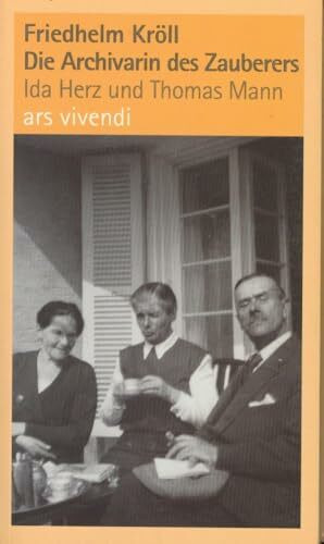 Die Archivarin des Zauberers - Ida Herz und Thomas Mann