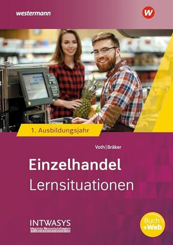 Einzelhandel nach Ausbildungsjahren, m. 1 Buch: 1. Ausbildungsjahr Lernsituationen
