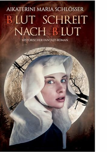 Blut schreit nach Blut: Historischer Fantasy-Roman (Die Blutwölfe)