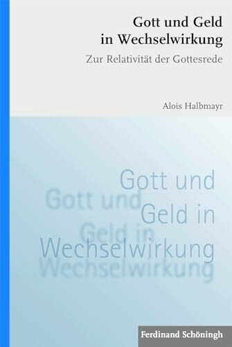 Gott und Geld in Wechselwirkung: Zur Relativität der Gottesrede