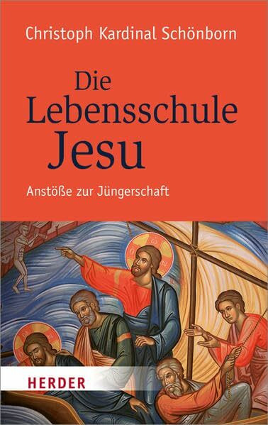 Die Lebensschule Jesu: Anstöße zur Jüngerschaft