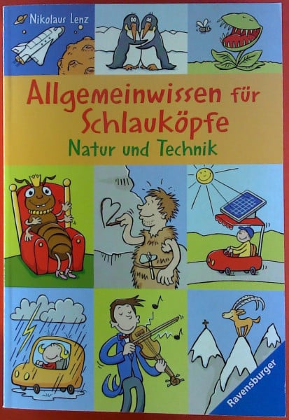 Allgemeinwissen für Schlauköpfe 4: Natur und Technik (Ravensburger Taschenbücher)