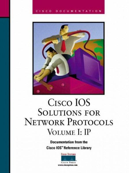 Cisco Ios Solutions for Network Protocols: Ip (Cisco Ios Reference Library)