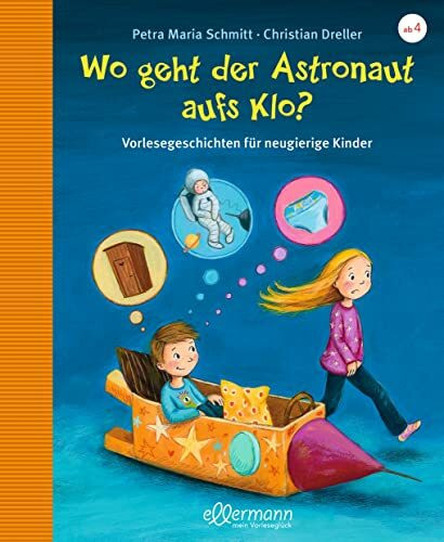 Wo geht der Astronaut aufs Klo? (Große Vorlesebücher): Vorlesegeschichten für neugierige Kinder (Vorlesegeschichten mit Aha!-Effekt)