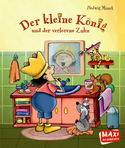 Der kleine König und der verlorene Zahn (MAXI Bilderbuch)