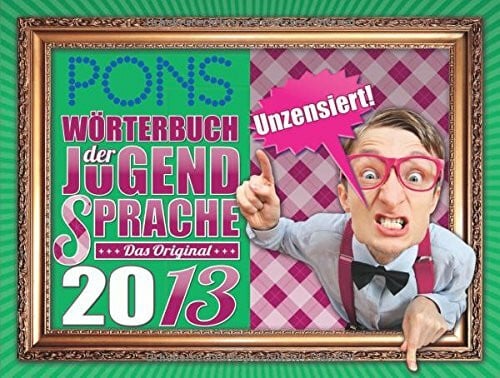 PONS Wörterbuch der Jugendsprache 2013: Das Original