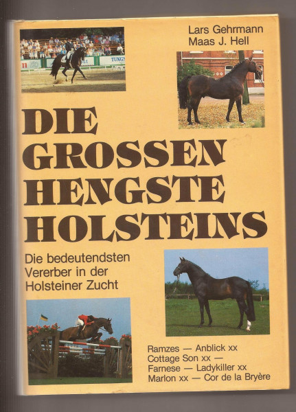 Die großen Hengste Holsteins (5706 807). Die bedeutendsten Vererber in der Holsteiner Zucht