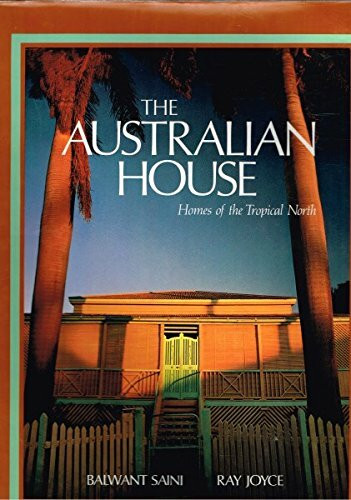 The Australian House: Homes of the Tropical North