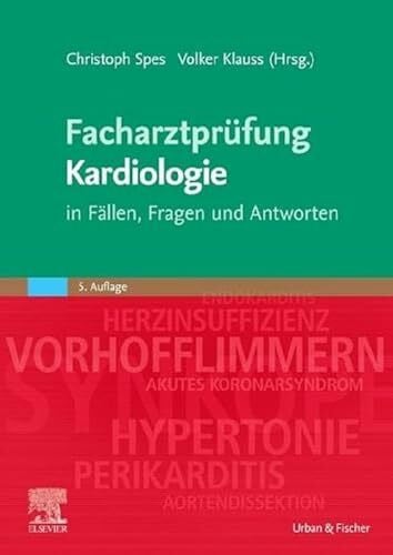 Facharztprüfung Kardiologie: in Fällen, Fragen und Antworten
