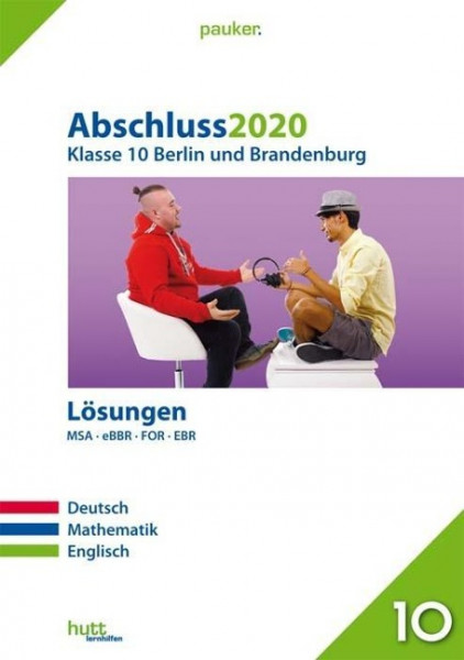 Abschluss 2020 - Klasse 10. Deutsch, Mathematik, Englisch. Lösungen. Berlin und Brandenburg