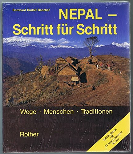 Nepal - Schritt für Schritt. Wege, Menschen, Traditionen