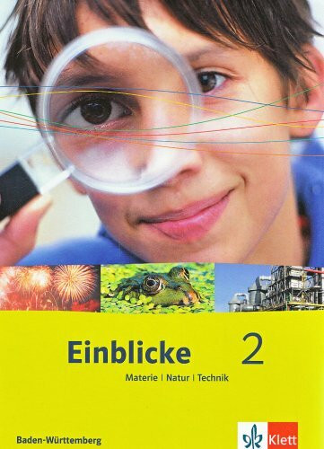 Einblicke Materie-Natur-Technik 2. Ausgabe Baden-Württemberg: Schülerbuch Klasse 7/8 (Einblicke Materie-Natur-Technik. Ausgabe für Baden-Württemberg ab 2004)