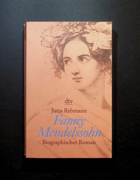 Fanny Mendelssohn: Biographischer Roman