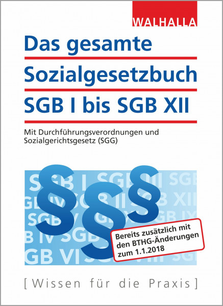 Das gesamte Sozialgesetzbuch SGB I bis SGB XII: Mit Durchführungsverordnungen und Sozialgerichtsgesetz (SGG)