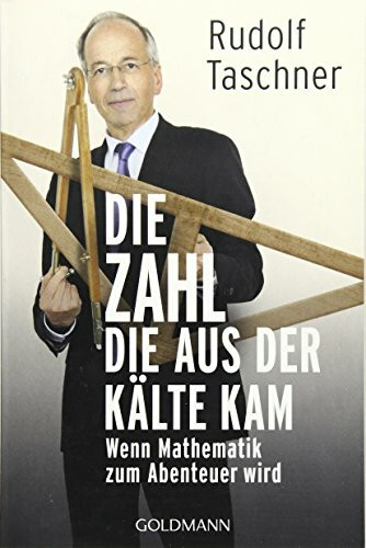 Die Zahl, die aus der Kälte kam: Wenn Mathematik zum Abenteuer wird