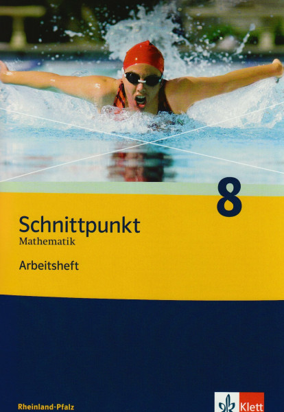 Schnittpunkt Mathematik 8. Ausgabe Rheinland-Pfalz: Arbeitsheft mit Lösungsheft Klasse 8: Arbeitsheft plus Lösungsheft (Schnittpunkt Mathematik. Ausgabe für Rheinland-Pfalz ab 2006)