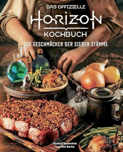 Das offizielle HORIZON Kochbuch: Die Geschmäcker der Sieben Stämme