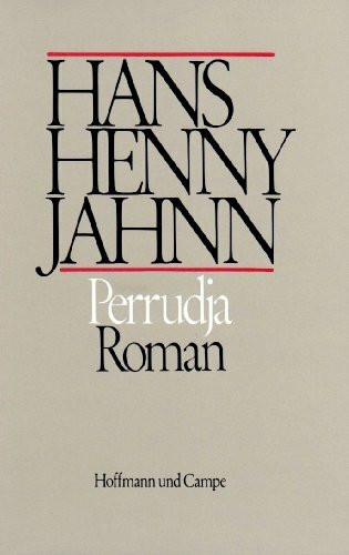 Werke in Einzelbänden. Hamburger Ausgabe / Perrudja: Roman. Perrudja - Zweites Buch (Fragmente aus dem Nachlass). Texte aus dem Umkreis des Perrudja