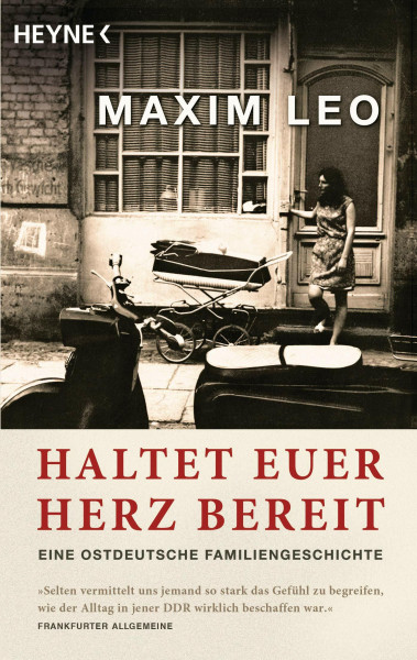 Haltet euer Herz bereit: Eine ostdeutsche Familiengeschichte