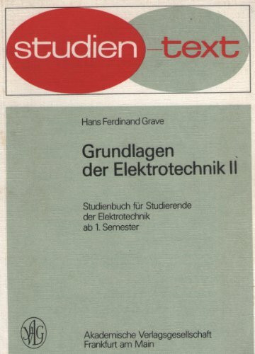Grundlagen der Elektrotechnik II (Studienbuch für Studierende der Elektrotechnik ab 1. Semester)