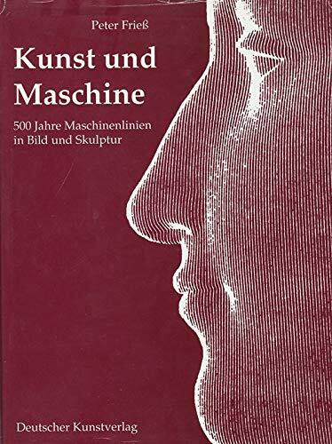 Kunst und Maschine: 500 Jahre Maschinenlinien in Bild und Skulptur