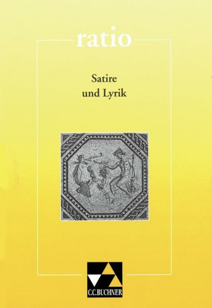 ratio / Satire und Lyrik: Lernzielbezogene lateinische Texte (ratio: Lernzielbezogene lateinische Texte)