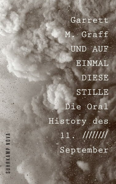 Und auf einmal diese Stille: Die Oral History des 11. September (suhrkamp nova)