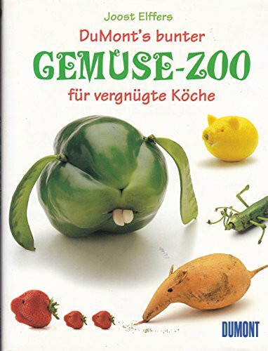 Dumont's bunter Gemüsezoo.: Rettichschwein und Birnenhund (monte von DUMONT)