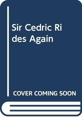Sir Cedric Rides Again