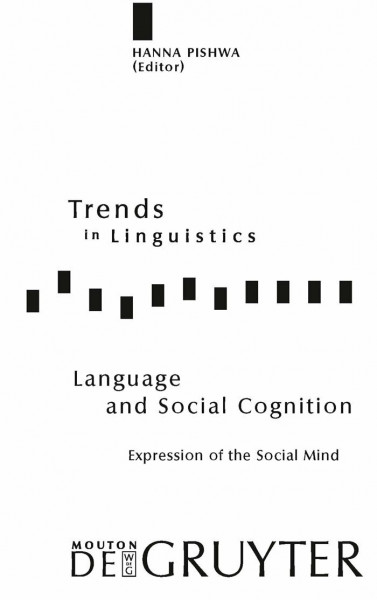 Language and Social Cognition: Expression of the Social Mind (Trends in Linguistics. Studies and Monographs [TiLSM], 206)