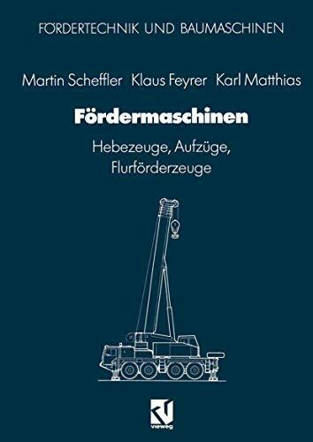 Fördermaschinen, Bd.1, Hebezeuge, Aufzüge, Flurförderzeuge (Fördertechnik und Baumaschinen)