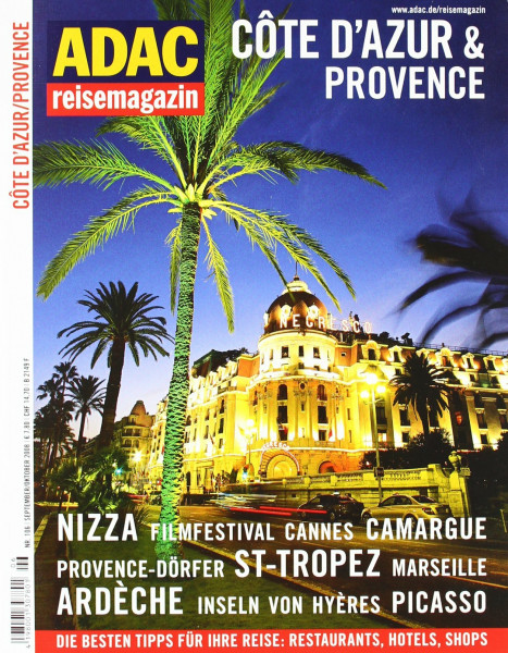 ADAC Reisemagazin Cote d´Azur: Nizza, Filmfestival, Cannes, Camargue, Provence-Dörfer, St-Tropez, Marseille, Ardèche, Inseln von Hyères, Picasso.. Die ... für Ihre Reise: Restaurants, Hotels, Shops