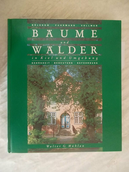 Bäume und Wälder in Kiel und Umgebung: Schönheit - Bedeutung - Gefährdung